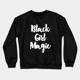 Black Girl Magic Crewneck Sweatshirt